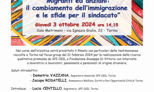 “Migranti ed Anziani: il cambiamento dell’immigrazione e le sfide per il sindacato”