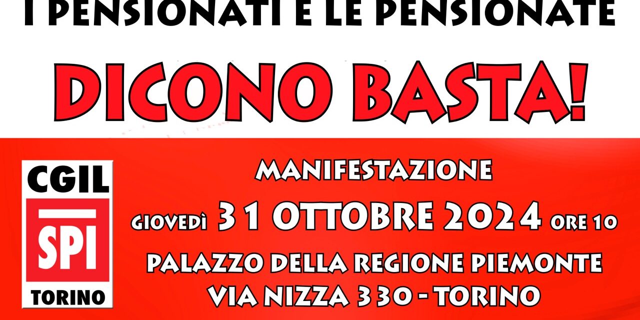 i pensionati e le pensionate dicono basta! MANIFESTAZIONE 31 OTTOBRE 2024